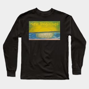 NEW BEGININGS - A FRESH START - SUNSET Long Sleeve T-Shirt